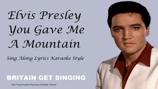 Elvis Presley You Gave Me A Mountain Sing Along Lyrics [upl. by Geraud]