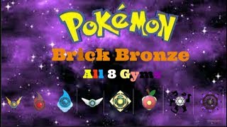 Roblox  Pokemon Brick Bronze  All Gyms [upl. by Thorrlow]