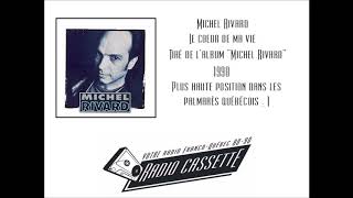 Michel Rivard  Le coeur de ma vie [upl. by Niffirg]