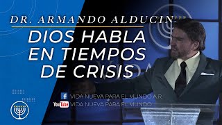 quotDios habla en tiempos de crisisquot  Dr Armando Alducin [upl. by Akirehc]