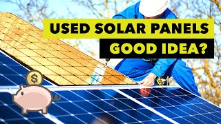 Is Buying USED Solar Panels a Good Idea [upl. by Federica61]