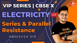 Electricity L3  Series and Parallel Resistance  Class 10 Physics  Science Chapter 12 NCERT [upl. by Isyak]