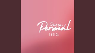 Dont Take It Personal [upl. by Mcdade]