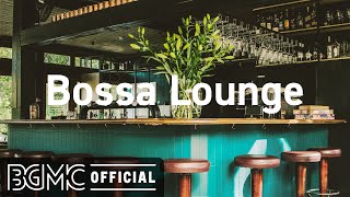 Bossa Lounge 4 Hours Lounge Mix  Smooth Bossa Nova amp Jazz  Coffee Bar Music [upl. by Saidnac]