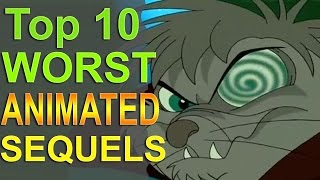 Top 10 Worst Animated Sequels [upl. by Novaat359]