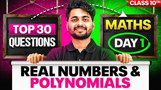 Day 1  Complete Maths in 7 Days🔥 30 Most Expected Questions  Real Numbers amp Polynomials [upl. by Steinman759]