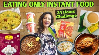 I Ate Only INSTANT FOOD For 24 Hours Challenge 🍲🍿🍜Garimas Good Life [upl. by Ribaudo]