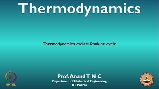 mod12lec84  Thermodynamics cycles Rankine cycle [upl. by Edea]