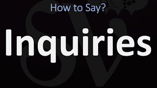 How to Pronounce Inquiries  RELATED WORDS  Inquiry Inquire [upl. by Tybi]