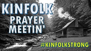 Kinfolk Prayer Meetin KINFOLKSTRONG [upl. by Atilek]