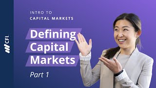 What are Capital Markets  Intro to Capital Markets Part 1 [upl. by Akerdnuhs]