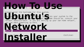 How To Use Ubuntus Network Installer [upl. by Jonina]