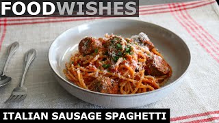 Italian Sausage Spaghetti  Food Wishes [upl. by Llerud]