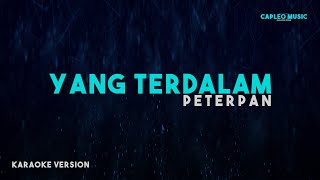 Peterpan – Yang Terdalam Karaoke Version [upl. by Amand]