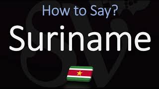 How to Pronounce Suriname CORRECTLY [upl. by Mastat480]