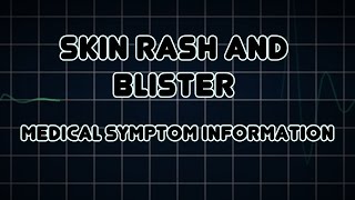 Skin rash and Blister Medical Symptom [upl. by Rubbico]