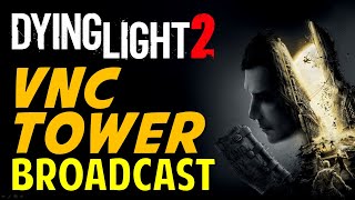 Broadcast VNC Tower Walkthrough  Dying Light 2 [upl. by Buiron]