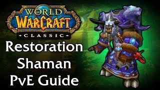 Classic WoW Restoration Shaman PvE Guide [upl. by Hassadah]