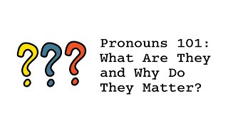 Pronouns 101 What Are They and Why Do They Matter [upl. by Nasia]