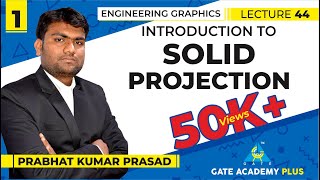 Engineering Graphics  Module 3  Introduction to Solid Projection  1 Lecture 44 [upl. by Riamo454]