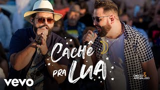 Diego amp Arnaldo  Cachê Pra Lua Ao Vivo [upl. by Kahle291]