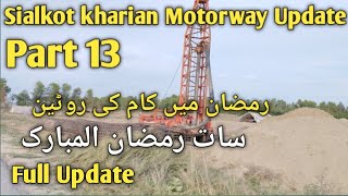 Sialkot kharian Motorway Update Part 13UpdateSialkot Motorway UpdateKharian MotorwayPakistan [upl. by Annert702]