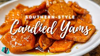 SOUTHERN STYLE CANDIED YAMS  EASY amp DELICIOUS STOVETOP RECIPE [upl. by Leuqer]