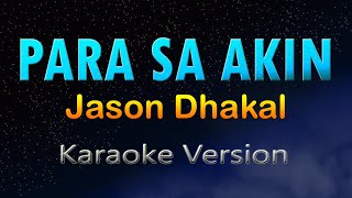 PARA SA AKIN  Jason Dhakal Karaoke Version [upl. by Jerad]