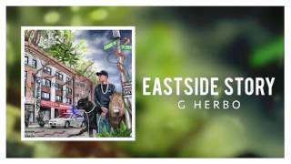 G Herbo  Eastside Story Official Audio [upl. by Abita]