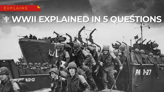 Explained In 5 Questions World War II  Encyclopaedia Britannica [upl. by Streeter]