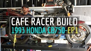 Honda 1993 CB750 CAFE RACER ★ Build  Ep1 [upl. by Nylhsa]