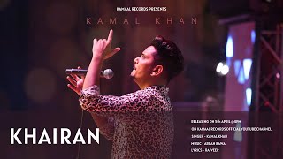 Kamal Khan  Khairan Official Full Song  Noble Cause  Kamaal Records 2020  New Song 2020 [upl. by Ziom3]