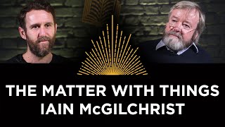 The Matter With Things Iain McGilchrist [upl. by Orgell358]