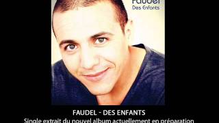 Faudel  Des Enfants [upl. by Trinia81]