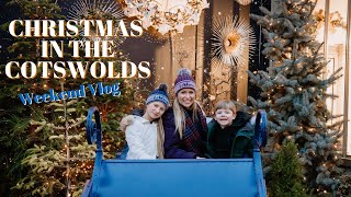 CHRISTMAS IN THE COTSWOLDS  WEEKEND AWAY VLOG [upl. by Towrey]