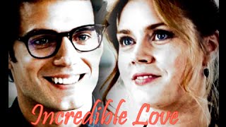 Clark Kent amp Lois Lane  Incredible Love ♡ [upl. by Carlotta]