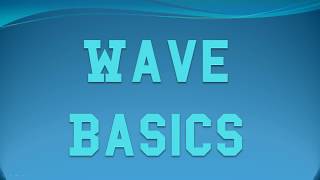 Wave Basics [upl. by Hamnet]