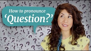 How to pronounce QUESTION  American English [upl. by Aivatahs]