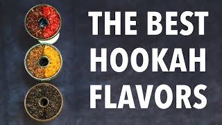 BEST Hookah Shisha Tobacco Flavors [upl. by Luiza]