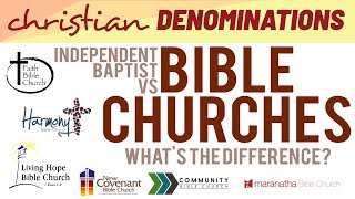 Independent Baptist vs Bible Churches  Whats the difference [upl. by Ingar724]