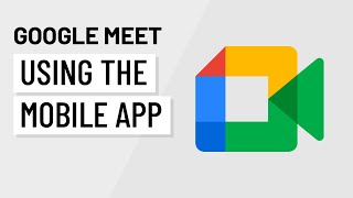 Google Meet Using the Mobile App [upl. by Ssilem666]