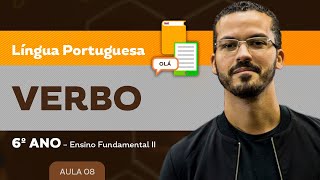 Verbo – Língua Portuguesa – 6º ano – Ensino Fundamental [upl. by Anaya299]