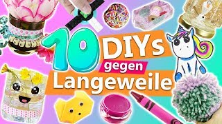 10 DIYs gegen LANGEWEILE  kreative Ideen gegen Langeweile für Zuhause  einfache Bastelideen [upl. by Atinele]