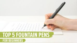 Top 5 Fountain Pens For Beginners [upl. by Adli392]