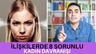 Kadınların İlişkilerde Yaptığı 8 Sorunlu Davranış [upl. by Selfridge651]