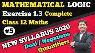 Mathematical Logic Part 5 Ex13 QuantifiersDualsNegations  12th New Syllabus 202021 Dinesh Sir [upl. by Kahcztiy]