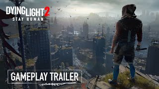 Dying Light 2 Stay Human  Official Gameplay Trailer [upl. by Naejamron47]