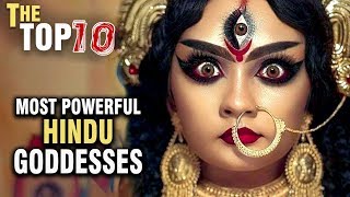 10 Most Powerful Hindu GODDESSES [upl. by Yelir22]