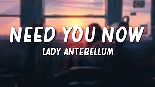 Need You Now  Lady Antebellum Lyrics [upl. by Imoan]