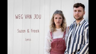 Suzan amp Freek  Weg van jou  Lyrics [upl. by Ainollopa]